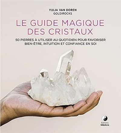 guide magique des cristaux (Le) | Van Doren, Yulia