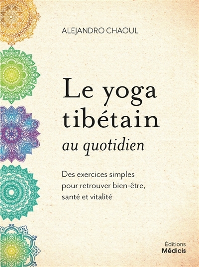 yoga tibétain au quotidien (Le) | Chaoul, Alejandro