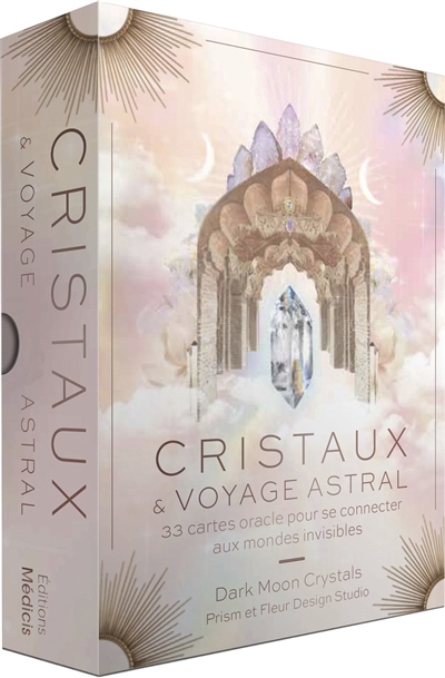 Cristaux & voyage astral : 33 cartes oracle pour se connecter aux mondes invisibles | 