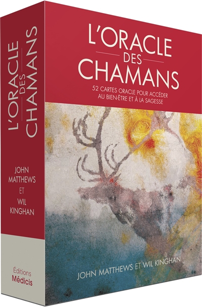L'oracle des chamans : 52 cartes oracle pour accéder au bien-être et à la sagesse | Matthews, John (Auteur) | Kinghan, Wil (Illustrateur)