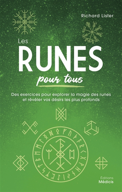 runes pour tous : des exercices pour explorer la magie des runes et révéler vos désirs les plus profonds (Les) | Lister, Richard