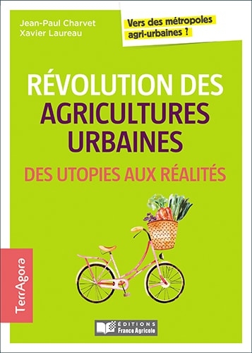 Révolution des agricultures urbaines, des utopies aux réalités | Charvet, Jean-Paul