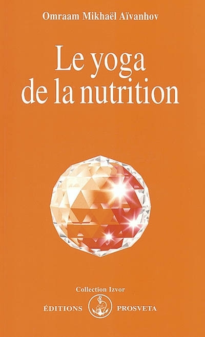 yoga de la nutrition (Le) | Aïvanhov, Omraam Mikhaël