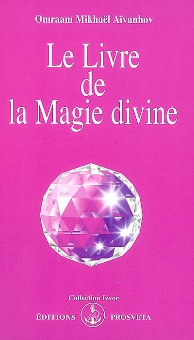 livre de la magie divine (Le) | Aïvanhov, Omraam Mikhaël