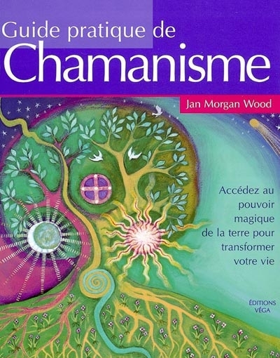 Guide pratique du chamanisme | Wood, Jan Morgan