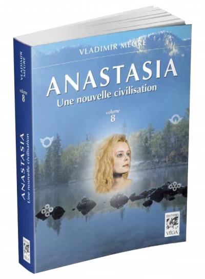 Anastasia T.08 - Une nouvelle civilisation | Megre, Vladimir Nikolaevitch
