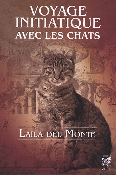 Voyage initiatique avec les chats | Del Monte, Laila