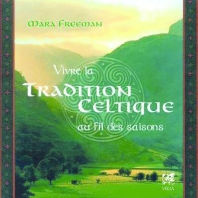 Vivre la tradition celtique | Freeman, Mara