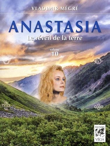 Anastasia T.10 - réveil de la terre (Le) | Megre, Vladimir Nikolaevitch