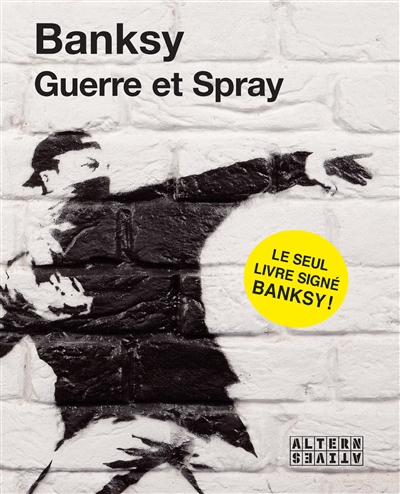 Guerre et spray | Banksy