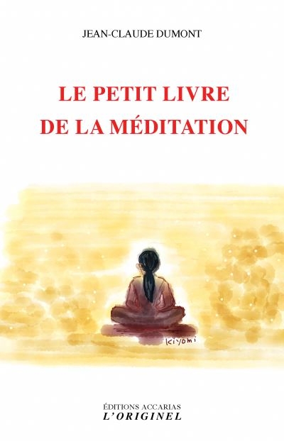 petit livre de la méditation (Le) | Dumont, Jean-Claude