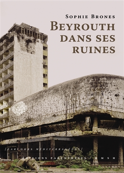 Beyrouth dans ses ruines | Brones, Sophie