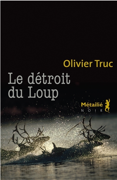 détroit du Loup (Le) | Truc, Olivier