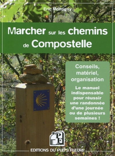 Marcher sur les chemins de Compostelle | Montigny, Eric