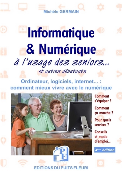 Informatique & numérique à l'usage des seniors... et autres débutants | Germain, Michèle