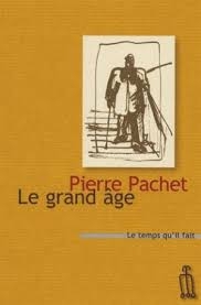 grand âge (Le) | Pachet, Pierre