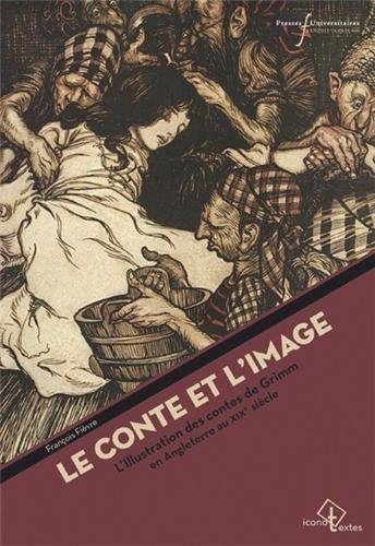 Iconotextes - Le conte et l'image : l'illustration des contes de Grimm en Angleterre au XIXe siècle | Fièvre, François