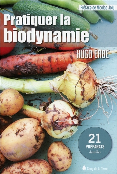 Pratiquer la biodynamie | Erbe, Hugo