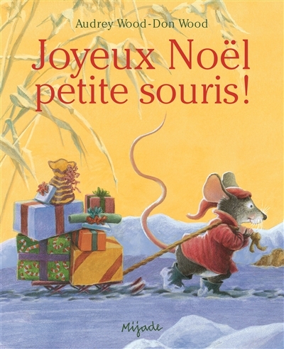 Joyeux Noël petite souris ! | Wood, Audrey