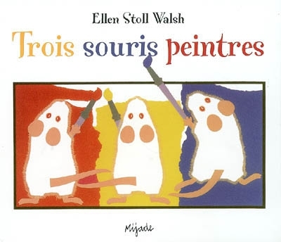 Trois souris peintres | Walsh, Ellen Stoll