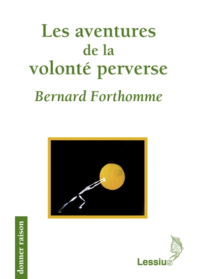 aventures de la volonté perverse (Les) | Forthomme, Bernard