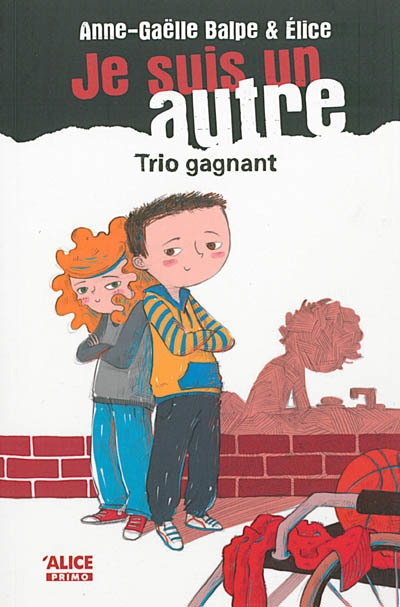 Je suis un autre T.04 - Trio gagnant | Balpe, Anne-Gaëlle (Auteur) | Elice (Illustrateur)