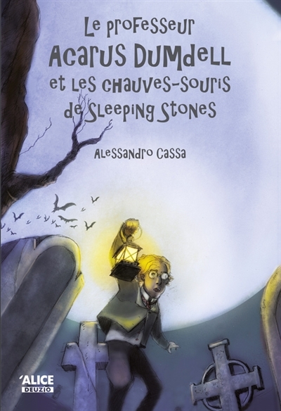 professeur Acarus Dumdell et les chauves-souris de Sleeping Stones (Le) | Cassa, Alessandro
