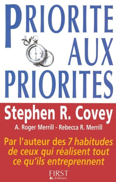 Priorité aux priorités  | Covey, Stephen R.