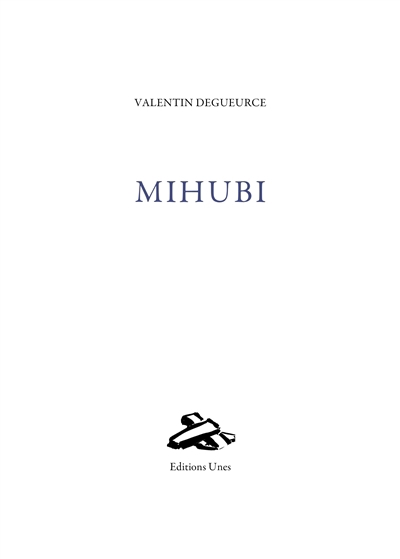 Mihubi | Degueurce, Valentin