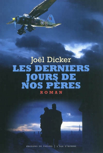 derniers jours de nos pères (Les) | Dicker, Joël