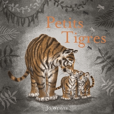 Petits tigres | Weaver, Jo