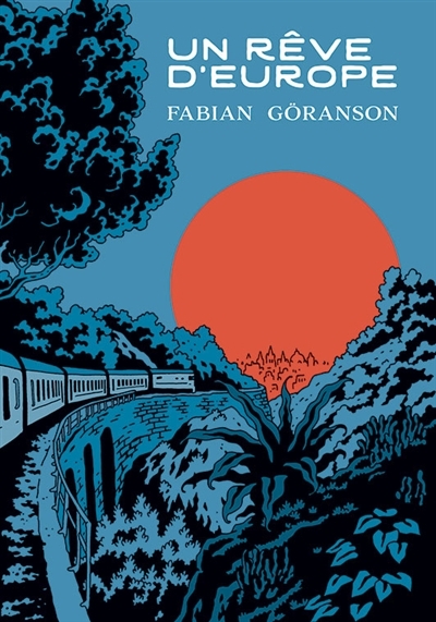 Un rêve d'Europe | Göranson, Fabian