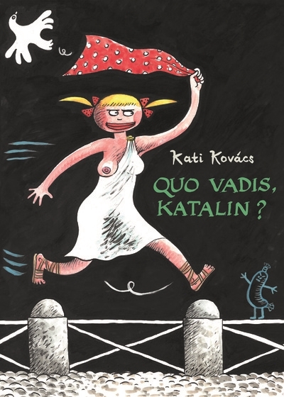 Quo vadis, Katalin ? | Kovacs, Kati