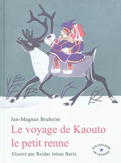 Voyage de Kaouto le petit renne (Le) | Bruheim, Jan-Magnus