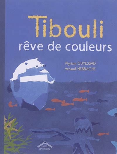 Tibouli rêve de couleurs | Ouyessad, Myriam