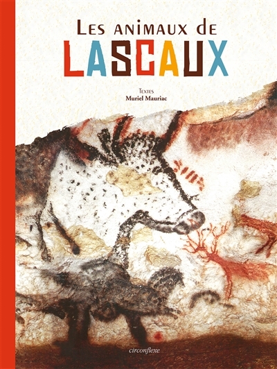 animaux de Lascaux (Les) | Mauriac, Muriel