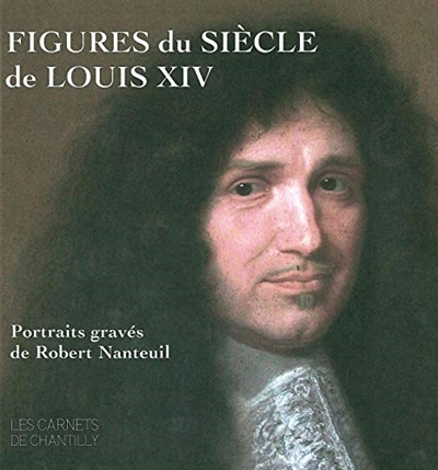 Figures du siècle de Louis XIV | 