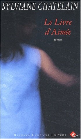 livre d'Aimée (Le) | Chatelain, Sylviane