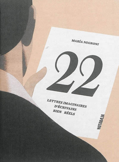22 lettres imaginaires d'écrivains bien réels | Negroni, María