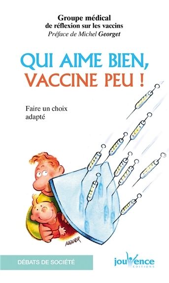 Qui aime bien, vaccine peu ! | Groupe médical de réflexion sur les vaccins