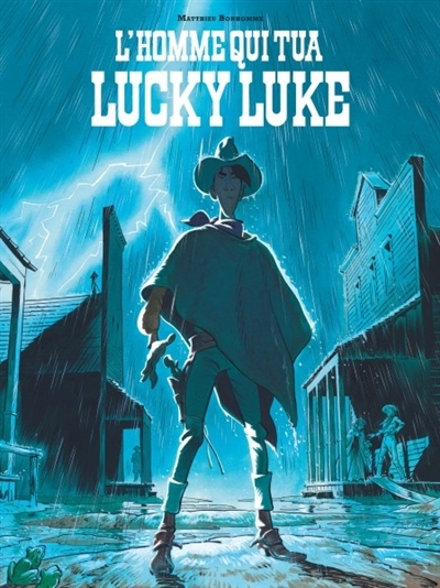 L'homme qui tua Lucky Luke | Bonhomme, Matthieu