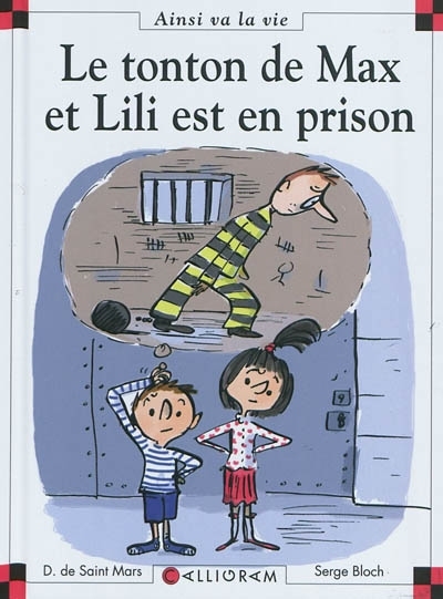 Ainsi va la vie T.95 - Le tonton de Max et Lili est en prison  | Saint-Mars, Dominique de