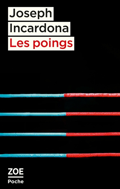 Poings ; Dans les cordes (Les) | Incardona, Joseph