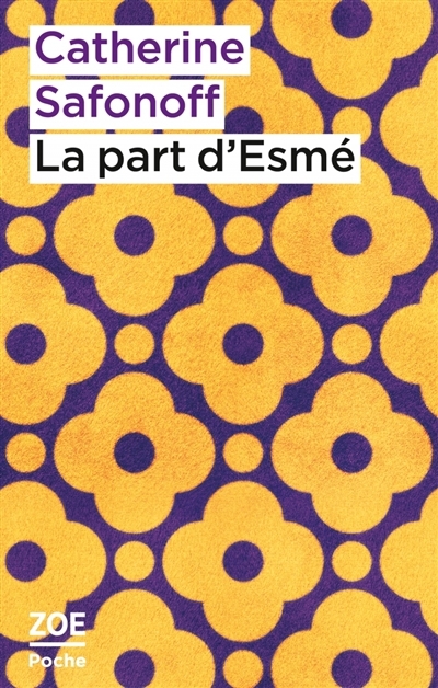 part d'Esmé (La) | Safonoff, Catherine (Auteur)