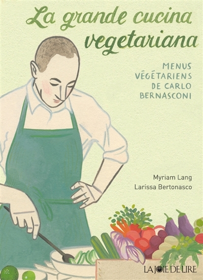 Grande cucina vegetariana (La) : les menus végétariens de Carlo Bernasconi | Bernasconi, Carlo
