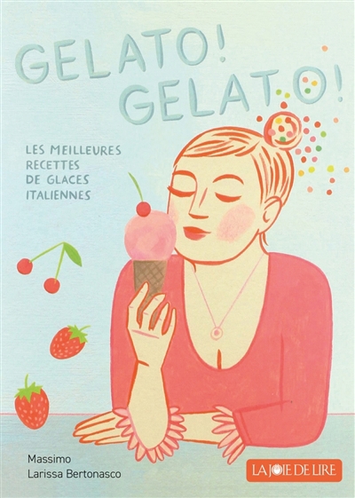 Gelato ! Gelato ! : les meilleures recettes de glaces italiennes | Bertonasco, Massimi