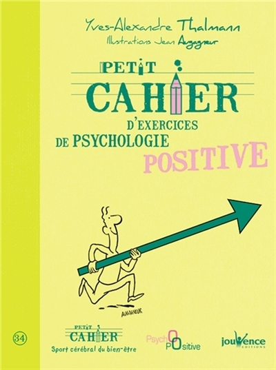 Petit cahier d'exercices de psychologie positive | Thalmann, Yves-Alexandre