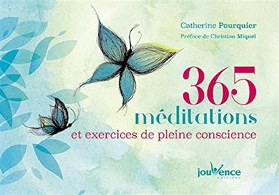 365 méditations et exercices de pleine conscience | Pourquier, Catherine
