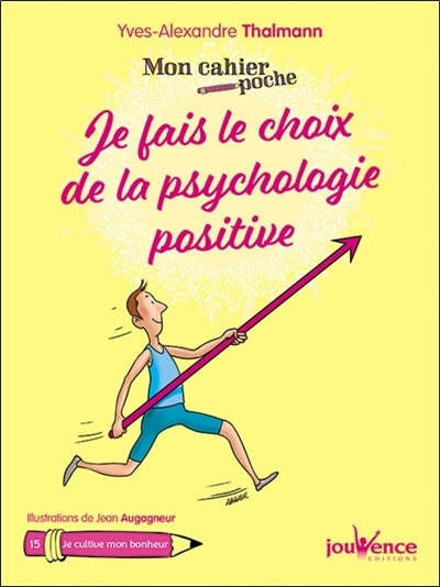 Je fais le choix de la psychologie positive | Thalmann, Yves-Alexandre