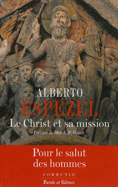 Christ et sa mission (Le) : petit traité de christologie | Espezel, Alberto